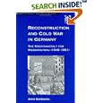 Reconstruction and Cold War in Germany: The Kreditanstalt Fur Wiederaufbau (1948-1961) (Modern Economic and Social... by Armin Grunbacher