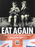 We'll Eat Again: A Collection of Recipes from the War Years