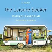 The Leisure Seeker: A Novel | [Michael Zadoorian]