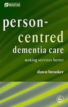 Person Centred Dementia Care: Making Services Better (Bradford Dementia Group Good Practice Guides)