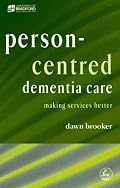 Person-Centred Dementia Care: Making Services Better (Bradford Dementia Group Good Practice Guides)