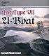 The Type VII U-Boat (Anatomy of the Ship)