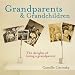 Grandparents and Grandchildren: The Delights of Being a Grandparent (Gift Book)