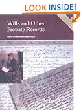 Wills and Other Probate Records: A Practical Guide to Researching Your Ancestors' Last Documents (Readers Guides)
