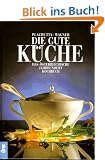 Die gute K�che: Das �sterreichische Jahrhundertkochbuch