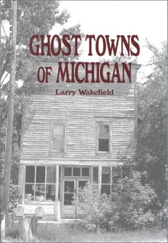 ghost towns of michigan volume 1