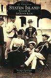 Staten Island, Vol. 2: A Closer Look (Images of America: New York)