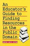 An Educator's Guide to Finding Resources in the Public Domain