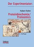 Der Experimentator: Proteinbiochemie/Proteomics - Hubert Rehm