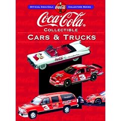 Coca-Cola Collectible Cars and Trucks (Collector's Guide to Coca Cola Items Series) by Kyle Foreman