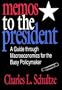 Memos to the President: A Guide Through Macroeconomics for the Busy Policymaker