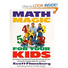 Math Magic for Your Kids: Hundreds of Games and Exercises from the Human Calculator to Make Math Fun and Easy