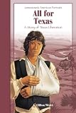 All for Texas: A Story of Texas Liberation (Jamestown's American Portraits)
