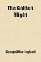 The Golden Blight