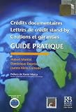 Crédits documentaires, lettres de crédit stand-by, cautions et garanties : Guide pratique