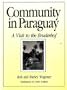 Community in Paraguay: A Visit to the Bruderhof