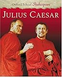 Julius Caesar (Oxford School Shakespeare)