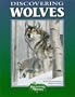 Discovering Wolves [With Stickers] (Discovering Nature)