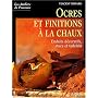Ocres et finitions � la chaux : Enduits d�coratifs, stucs, tadelakt