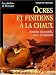 Ocres et finitions a la chaux : Enduits decoratifs, stucs, tadelakt