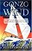 Gonzo with the Wind: A father and son's seafaring adventure