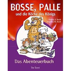Bosse, Palle und die K�che des K�nigs. 2 Bde: Das Kochbuch / Das Abenteuerbuch