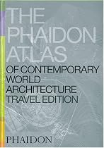 Phaidon Atlas Of Contemporary World Architecture: Travel Edition
