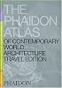 Phaidon Atlas Of Contemporary World Architecture: Travel Edition