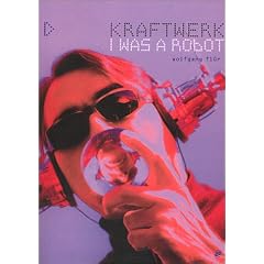 "Kraftwerk": I Was a Robot