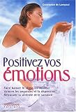 Positivez vos �motions. Le Bonheur est en vous
