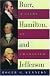 Burr, Hamilton, and Jefferson: A Study in Character 