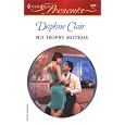 His Trophy Mistress (Presents, 2249) by Daphne Clair