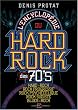 L'encyclop�die du Hard-Rock des 70's