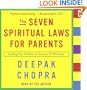 The Seven Spiritual Laws for Parents: Guiding Your Children to Success and Fulfillment (Deepak Chopra)