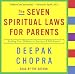 The Seven Spiritual Laws for Parents: Guiding Your Children to Success and Fulfillment (Audio CD)