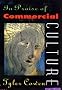 In Praise of Commercial Culture