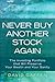 Never Buy Another Stock Again: The Investing Portfolio That Will Preserve Your Wealth and Your Sanity