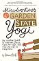 Misadventures of a Garden State Yogi: My Humble Quest to Heal My Colitis, Calm My ADD, and Find the Key to Happiness