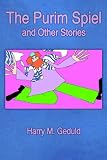 The Purim Spiel and Other Stories