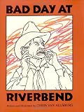 Bad Day at Riverbend by Chris Van Allsburg (14-Mar-1996) Hardcover