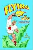 Flying With Scissors: A Different Perspective on Childhood Cancer