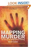 Mapping Murder: The Secrets of Geographical Profiling
