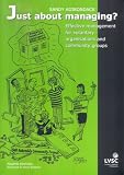 Just About Managing: Effective Management for Voluntary Organisations and Community Groups