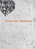 Theorie des Städtebaus: Zur baulich-räumlichen Organisation von Stadt