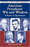 American Presidents'  Wit and Wisdom: A Book of Quotations (Dover Large Print Classics)