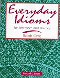 Everyday Idioms for Reference and Practice (Everyday Idioms for Reference & Practice)