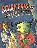 Scary Fright, Are You All Right?