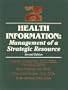 Health Information: Management of a Strategic Resource