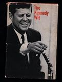 The Kennedy Wit: The Humor and Wisdom of John F. Kennedy