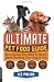 The Ultimate Pet Food Guide: Everything You Need to Know about Feeding Your Dog or Cat